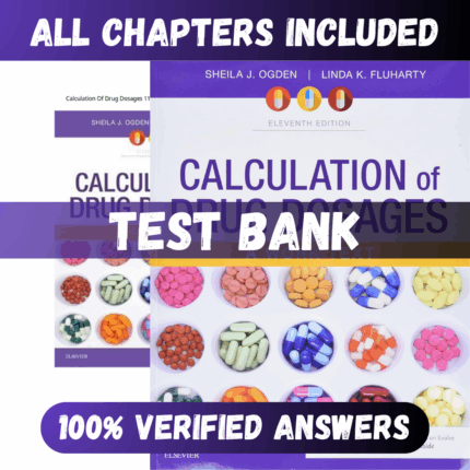 Test Bank for Calculation of Drug Dosages A Work Text 11th Edition (Ogden, 2020)